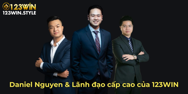 Daniel Nguyen & Lãnh đạo cấp cao của 123WIN
